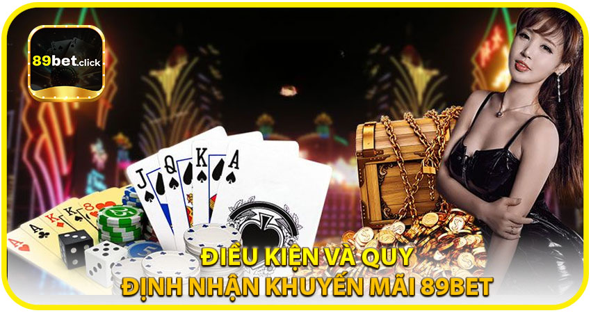 Điều kiện và quy định nhận khuyến mãi 89BET