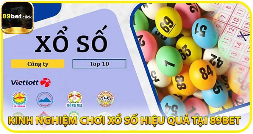Kinh nghiệm chơi xổ số hiệu quả tại 89BET
