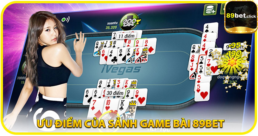 Ưu điểm nổi bật của sảnh Game Bài 89BET