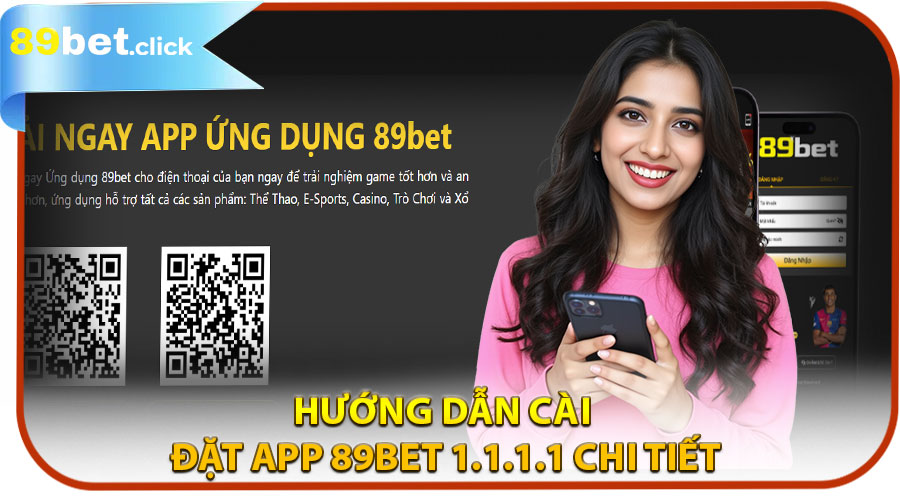 Hướng Dẫn Cài Đặt App 89BET 1.1.1.1 Chi Tiết