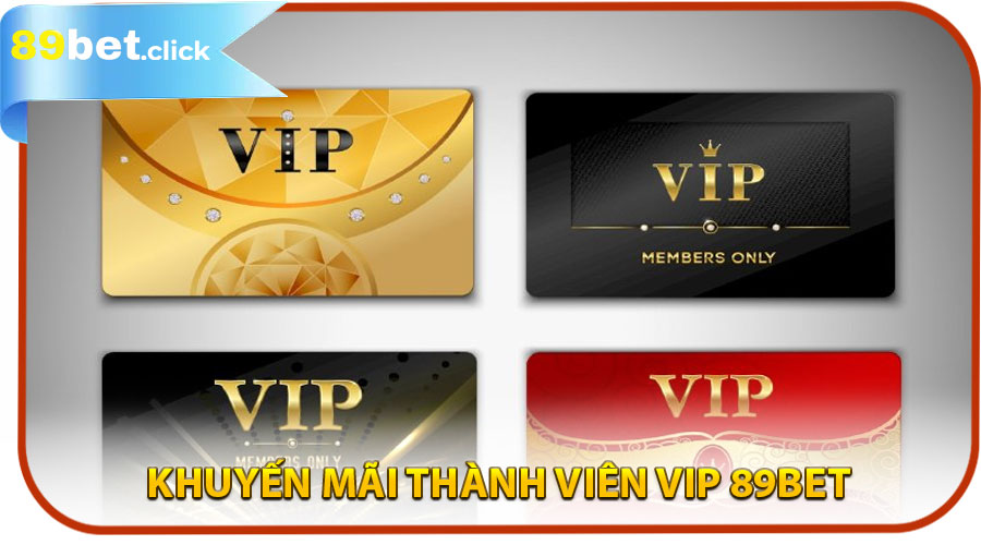 Khuyến Mãi Thành Viên VIP 89BET