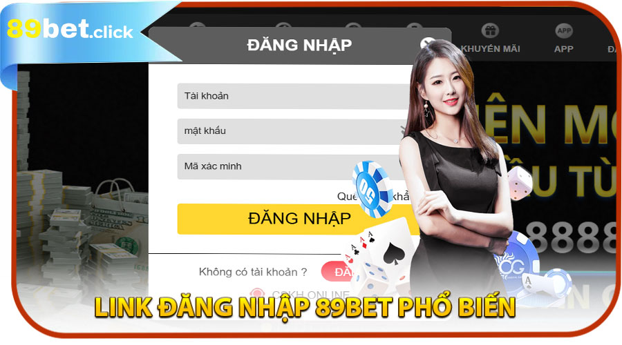 Các phương thức truy cập Link ĐĂNG NHẬP 89BET phổ biến