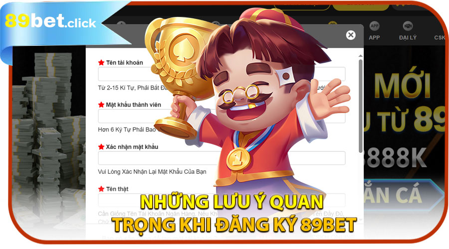 Những lưu ý quan trọng khi đăng ký 89BET