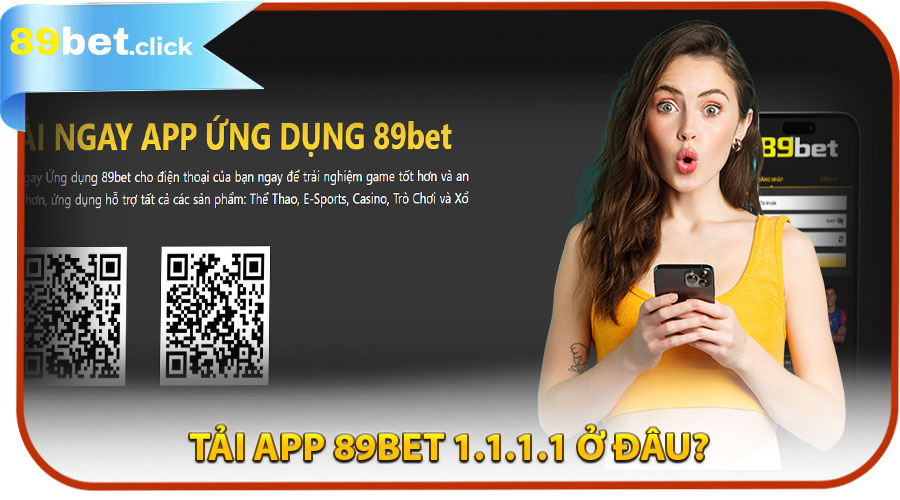 Tải App 89BET 1.1.1.1 Ở Đâu?